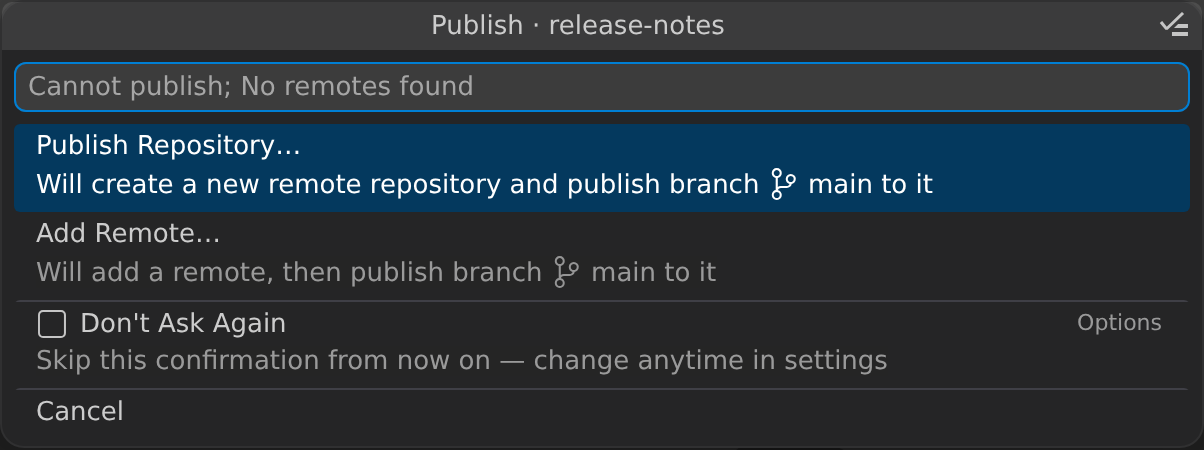 The Git Command Palette's Publish step for a repository with no remotes, placeholder "Cannot publish; No remotes found", with Publish Repository… selected ("Will create a new remote repository and publish branch main to it") and Add Remote… ("Will add a remote, then publish branch main to it") above the Don't Ask Again option and Cancel.