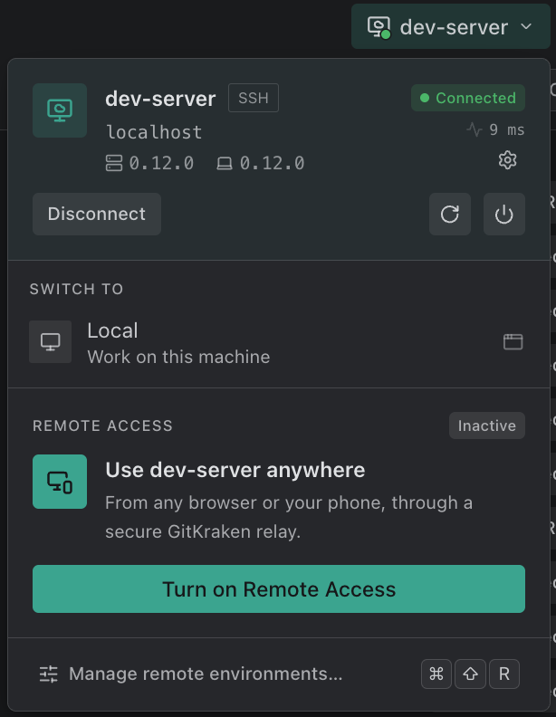 The popover open under the dev-server chip. The header shows dev-server over SSH at localhost, Connected at 9 ms, server and app version 0.12.0, and a gear, with Disconnect and the restart and stop server buttons. Below are Switch to with Local, Remote Access with Turn on Remote Access, and Manage remote environments… with its shortcut.